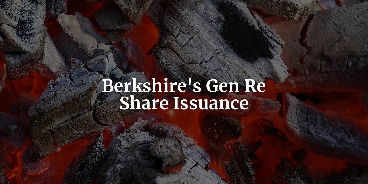 berkshire-s-big-mistake-gen-re-share-issuance-and-recovery