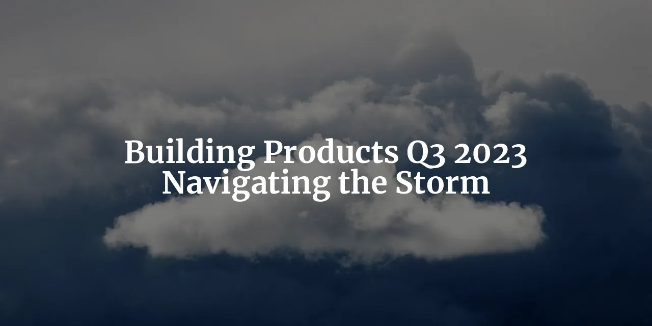 navigating-the-storm-a-tough-q3-2023-for-building-products_231106