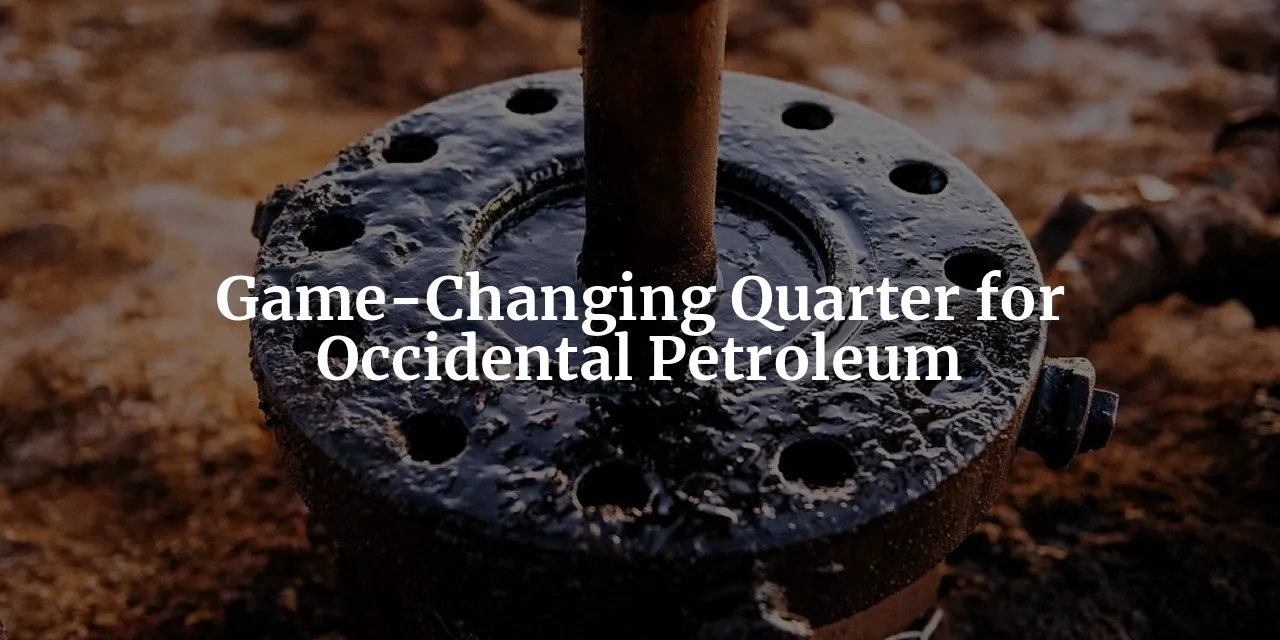 Oxy's Q3 2023 Results and Strategic Moves: A Game-Changing Quarter for Occidental Petroleum