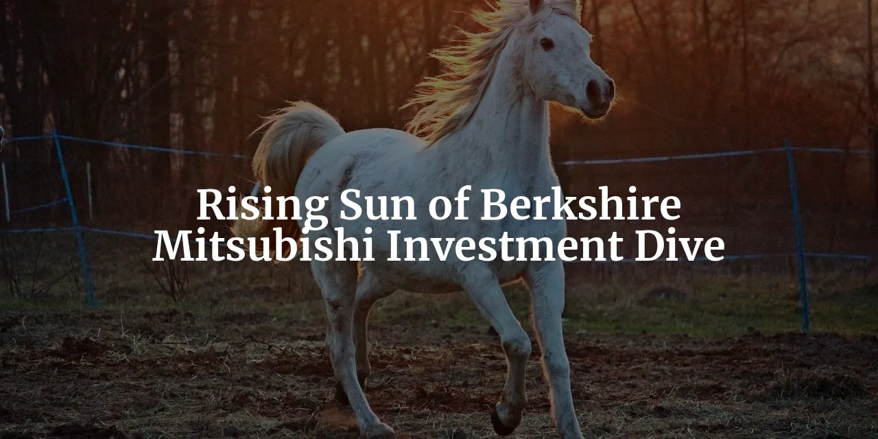 The Rising Sun of Berkshire's Portfolio: A Deep Dive into the Mitsubishi Corporation Investment