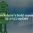 Berkshire's Bold Moves: Q1 2023 Investment Portfolio Update cover