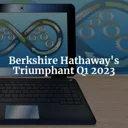 Berkshire Hathaway's Q1 2023: A Triumphant Performance of Manufacturing, Service, and Retailing Groups cover