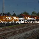 BNSF's Q1 2023 Results: A Historic Railroad System Steams Ahead cover