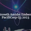 PacifiCorp's Q3 2023 Results: A Tale of Growth Amidst the Embers cover