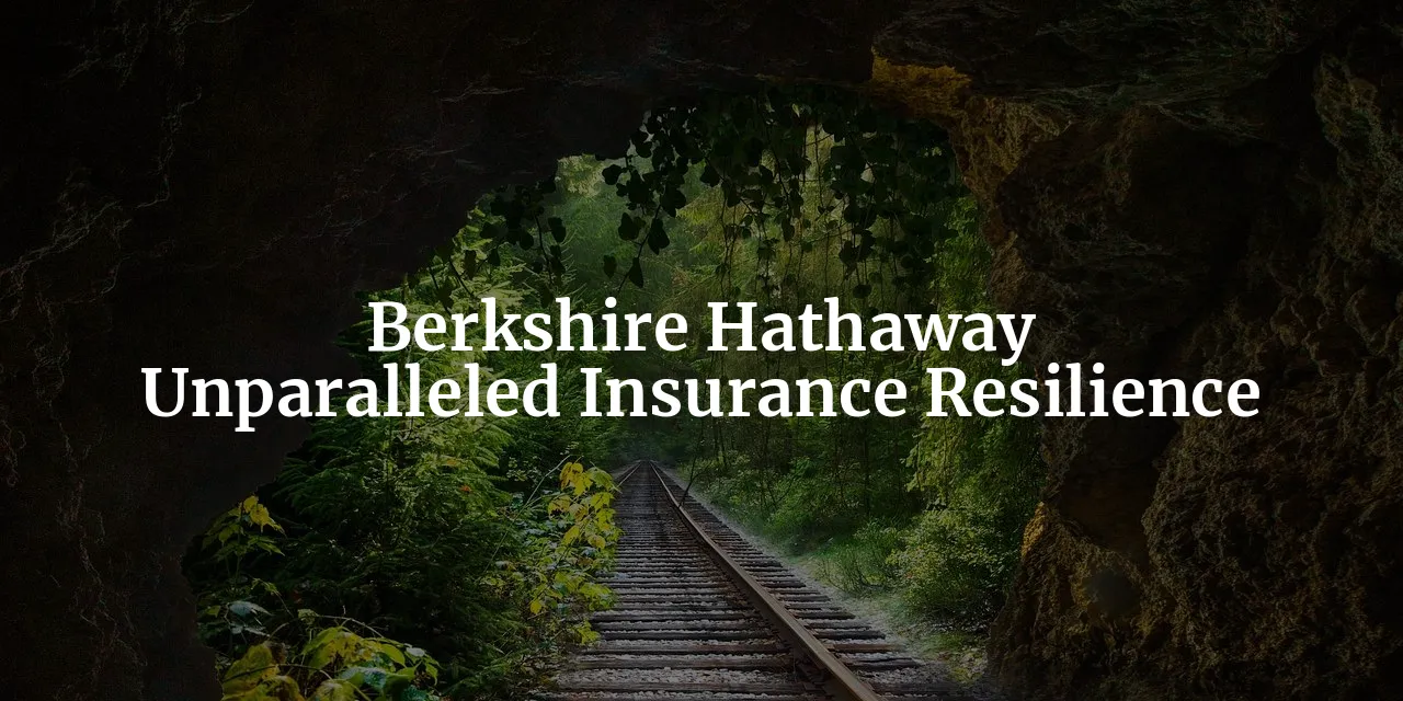 berkshire-hathaway-navigating-through-mega-catastrophes-with-unparalleled-insurance-resilience
