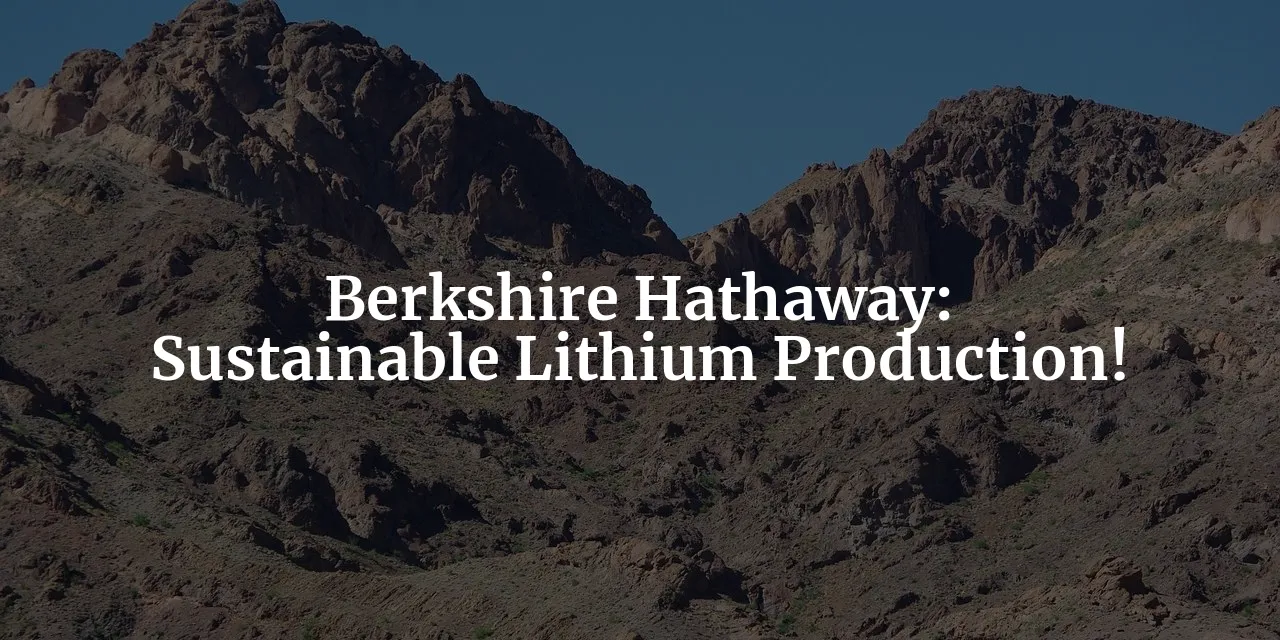 berkshire-hathaway-production-of-sustainable-lithium