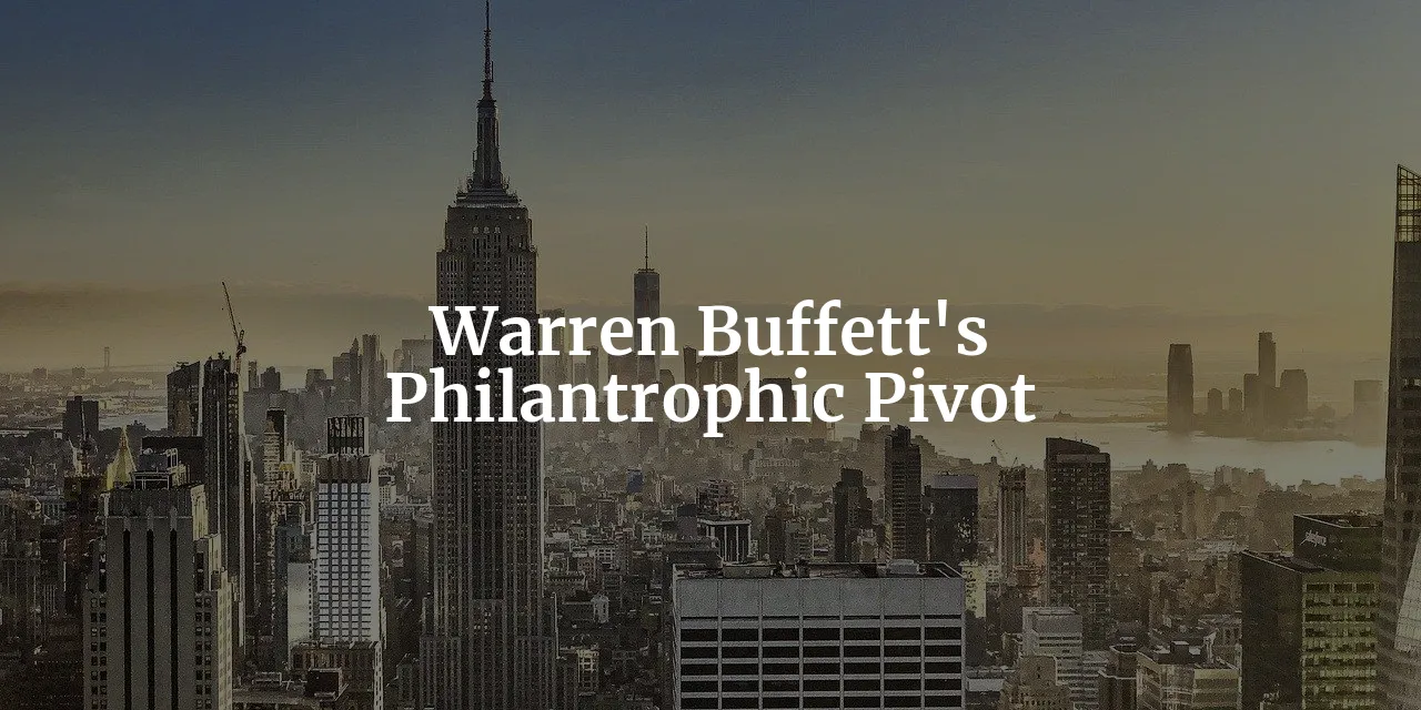 buffett-s-philanthropic-pivot-berkshire-s-future-unveiled