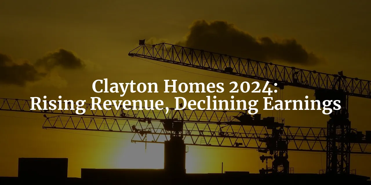 clayton-homes-rising-revenues-amidst-earnings-conundrum