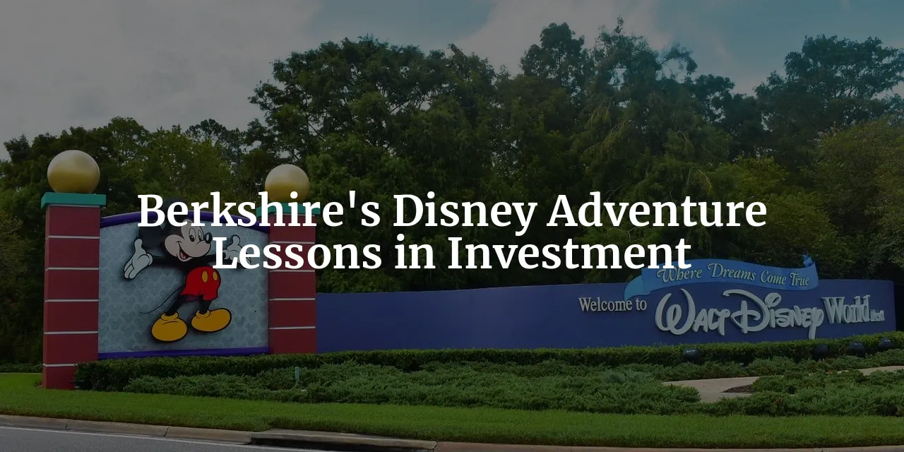 From Magic Kingdom to Market Realities: Berkshire's Disney Journey
