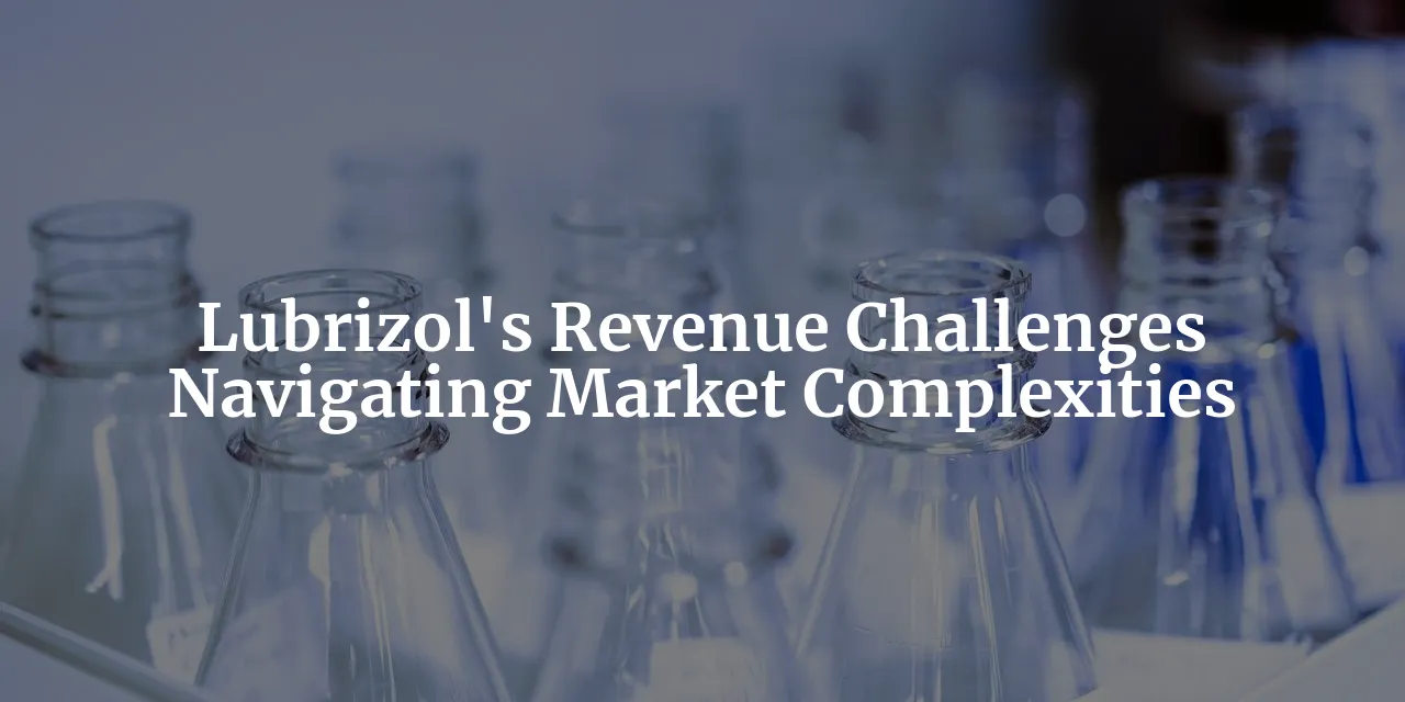 Lubrizol in 2023: Navigating Revenue Challenges