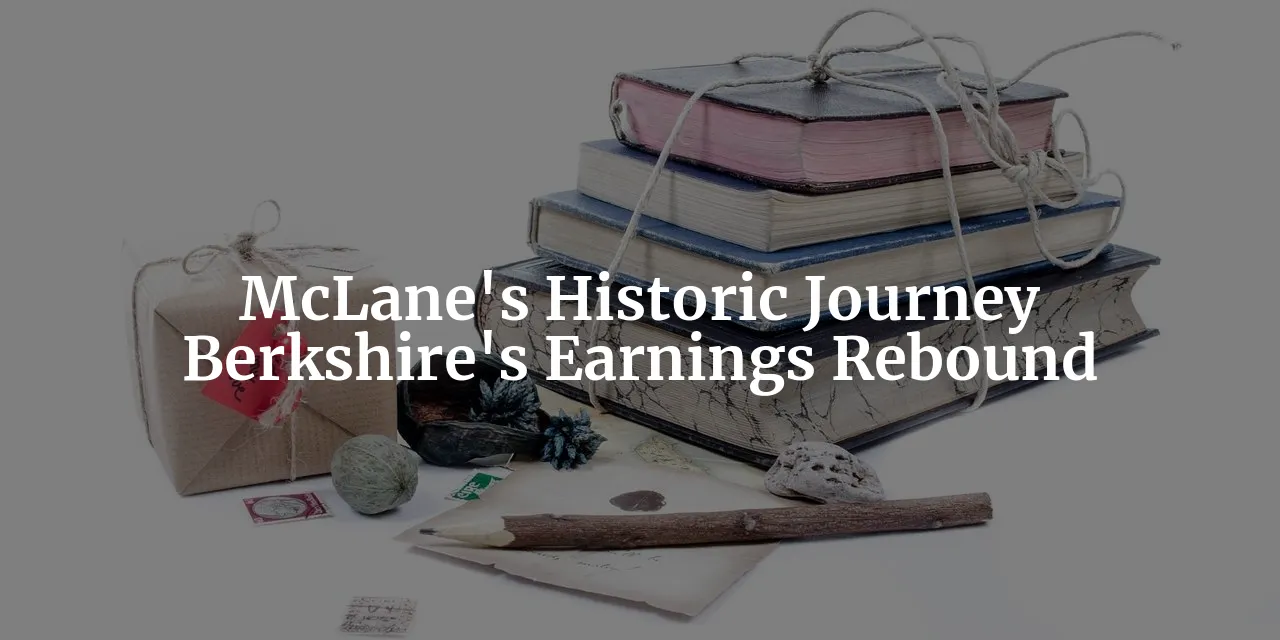 McLane Earnings Rebound: A Historic Analysis for Berkshire Shareholders