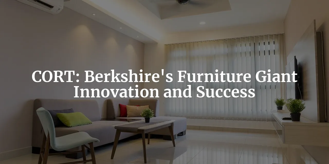 the-berkshire-behemoth-in-furniture-rental-exploring-cort-s-lucrative-business-model