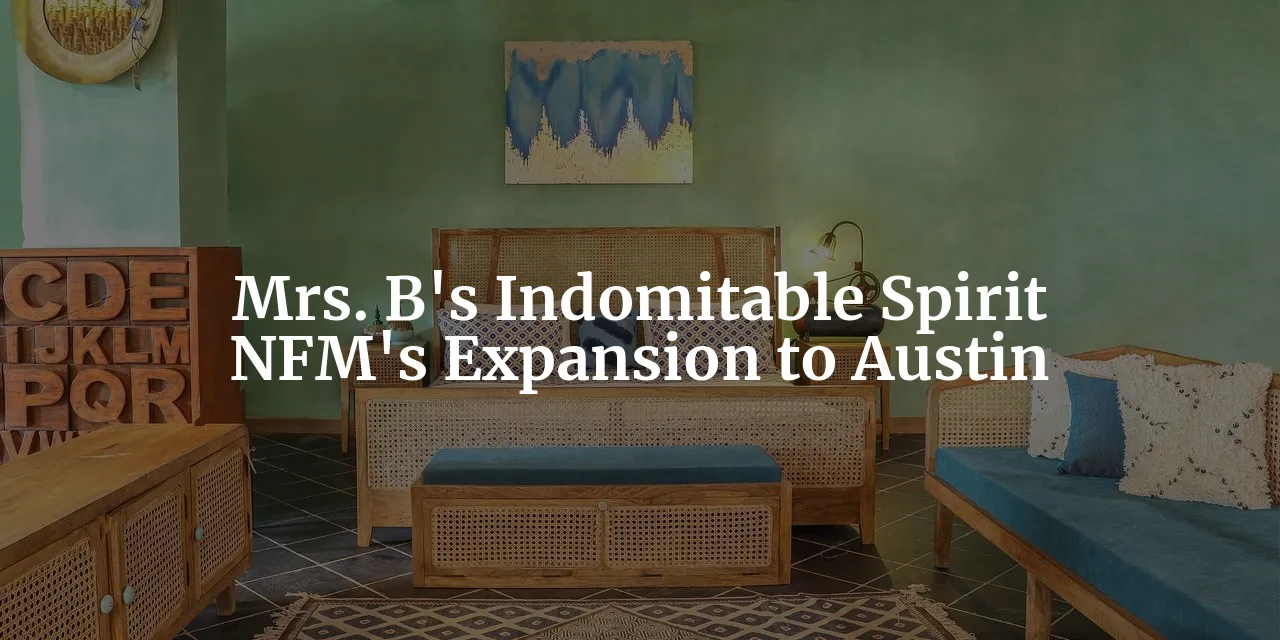 The Indomitable Spirit of Mrs. B: Pioneering Nebraska Furniture Mart's Expansion to Austin