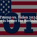 Trump vs. Biden 2024: Policy Implications for Berkshire Hathaway cover