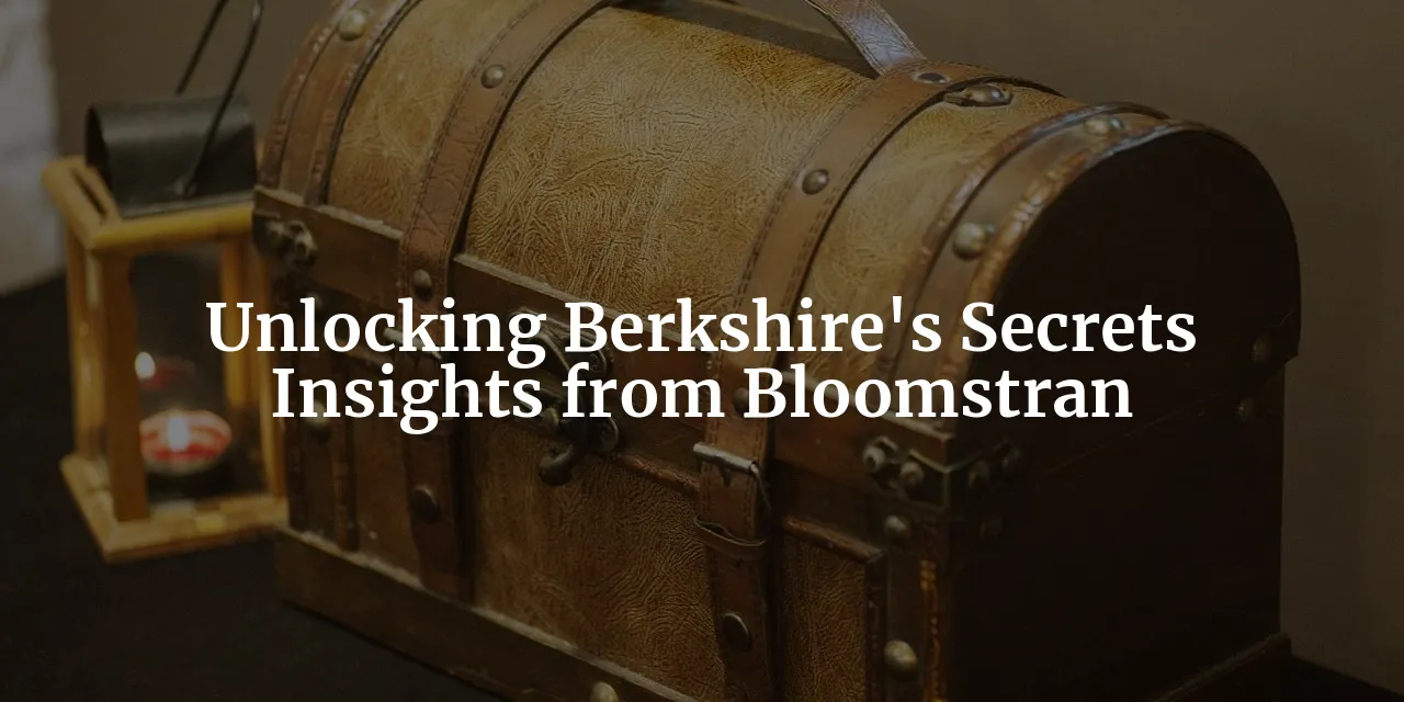 Unveiling Berkshire Hathaway: Bloomstran's Insights & Strategies